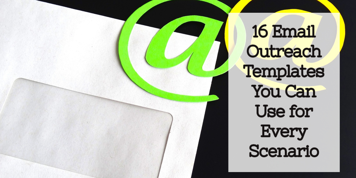 16 Email Outreach Templates You Can Use for every Scenario